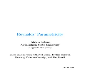 Reynolds Parametricity  Patricia Johann  Appalachian State University  cs.appstate.edu/