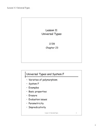 Lesson 11  Universal Types  2/28  Chapter 23  Universal Types and System F   Varieties of