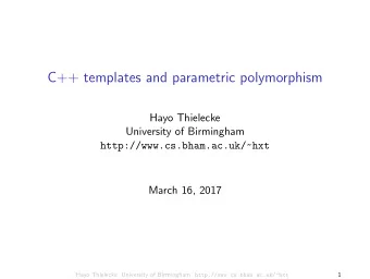 C++ templates and parametric polymorphism  Hayo Thielecke  University of Birmingham
