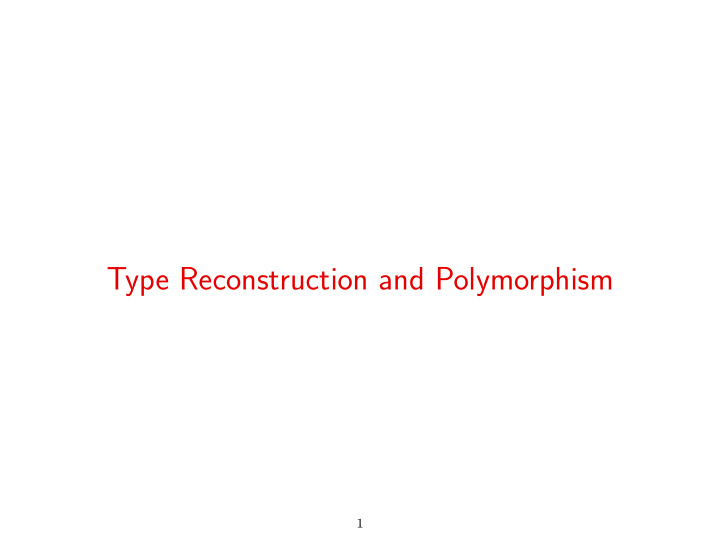 type reconstruction and polymorphism