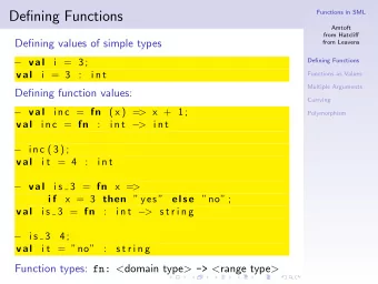 Defining Functions  Functions in SML  Amtoft  from Hatcliff  Defining values of simple types  from