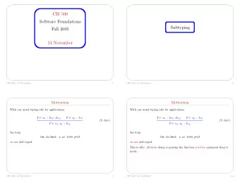 CIS 500  Software Foundations  Subtyping  Fall 2005  14 November          CIS 500, 14
