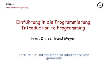 Einfhrung in die Programmierung  Introduction to Programming  Prof. Dr. Bertrand Meyer  Lecture