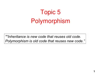 Polymorphism  &quot;Inheritance is new code that reuses old code.  Polymorphism is old code that