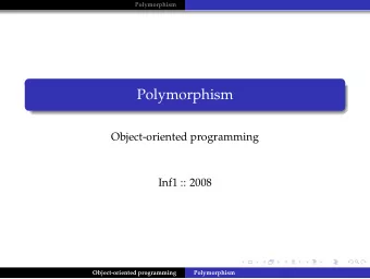 Polymorphism  Object-oriented programming  Inf1 :: 2008  Object-oriented programming  Polymorphism
