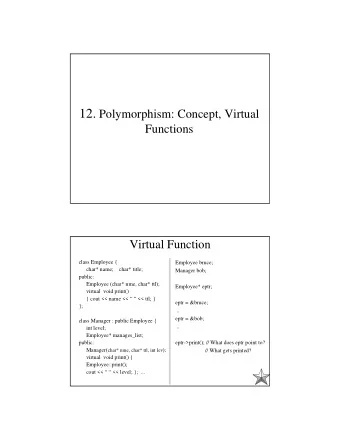 Binding  Static - Early Binding - Determined at Compile Time  Dynamic - Late Binding - Determined