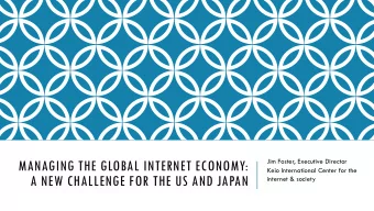 MANAGING THE GLOBAL INTERNET ECONOMY:  Keio International Center for the  A NEW CHALLENGE FOR THE