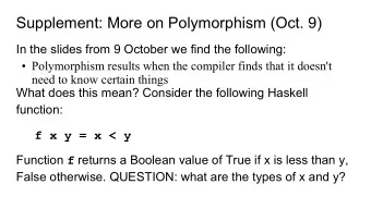 Supplement: More on Polymorphism (Oct. 9)  In the slides from 9 October we find the following: