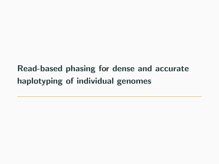 read based phasing for dense and accurate haplotyping of