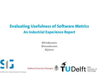 Evaluating Usefulness of Software Metrics An Industrial Experience Report  @EricBouwers