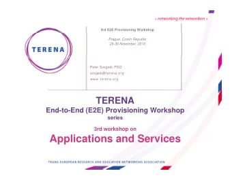 Applications and Services  Motivations, history  1 t E2E W  1st E2E Workshop in 2008  k h  i  2008