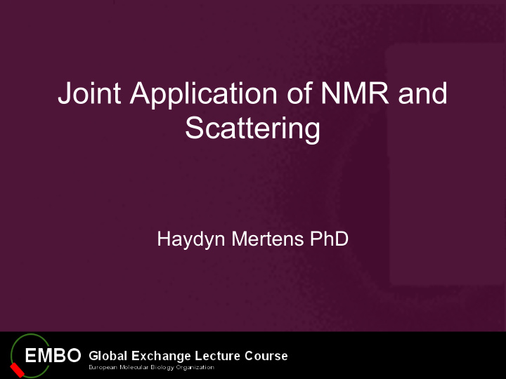 joint application of nmr and scattering