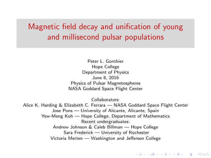 magnetic field decay and unification of young and