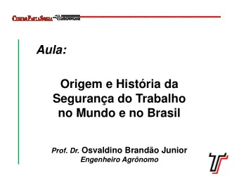 Aula:  Origem e Histria da  Segurana do Trabalho  Segurana do Trabalho  no Mundo e no Brasil