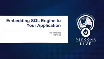 Embedding SQL Engine to  Your Application  Iwo Panowicz  Percona  Whats an Embedded Database?