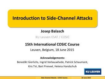Introduction to Side-Channel Attacks Josep Balasch  KU Leuven ESAT / COSIC  15th International