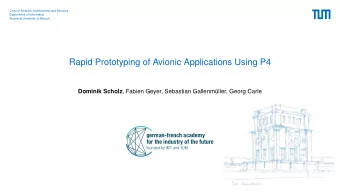Rapid Prototyping of Avionic Applications Using P4 Dominik Scholz , Fabien Geyer, Sebastian
