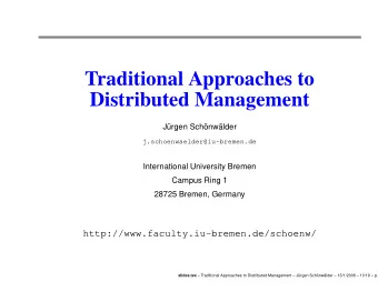 Traditional Approaches to  Distributed Management  J  urgen Sch  onw  alder