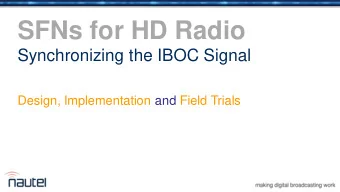 SFNs for HD Radio  Synchronizing the IBOC Signal  Design, Implementation and Field Trials