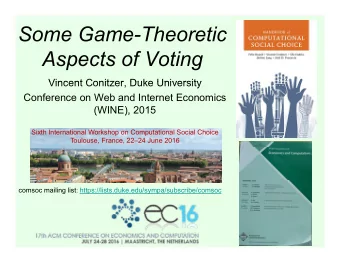 Some Game-Theoretic  Aspects of Voting  Vincent Conitzer Duke University  Vincent Conitzer, Duke