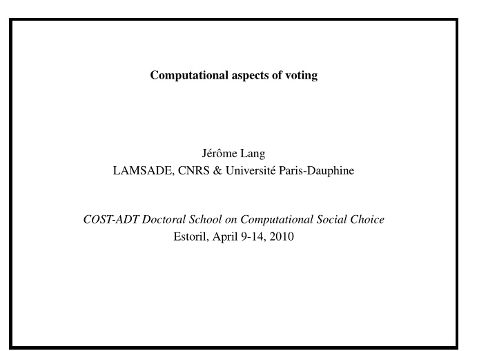 computational aspects of voting j er ome lang lamsade