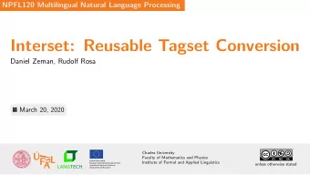 Interset: Reusable Tagset Conversion  Daniel Zeman, Rudolf Rosa  March 20, 2020  NPFL120