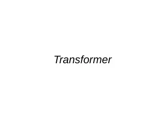 Transformer  MT vs. Human translation  2  [https://www.eff.org/ai/metrics#Translation]  Get rid of