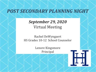 POST SECONDARY PLANNING NIGHT  September 29, 2020  Virtual Meeting  Rachel DeWyngaert  HS Grades