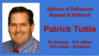 Lead Generation  Repeat and Referral  from  My Sphere of Influence  Patrick Tuttle  RE/MAX Real