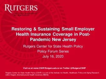 Restoring &amp; Sustaining Small Employer  Health Insurance Coverage in Post-  Pandemic New Jersey