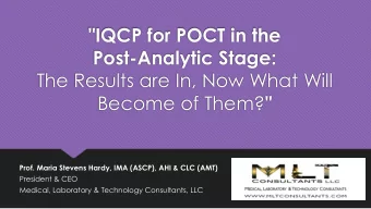 &quot;IQCP for POCT in the  Post-Analytic Stage:  The Results are In, Now What Will Become of Them?