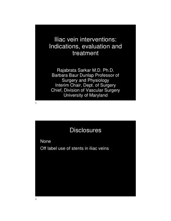 Indications, evaluation and  treatment  Rajabrata Sarkar M.D. Ph.D.  Barbara Baur Dunlap Professor