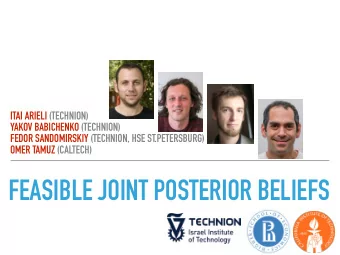 FEASIBLE JOINT POSTERIOR BELIEFS  BAYESIAN COMMUNICATION  N Receivers:  POSTERIOR s 1  S 1 p