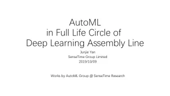 AutoML  in Full Life Circle of  Deep Learning Assembly Line  Junjie Yan  SenseTime Group Limited