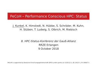 PeCoH  Performance Conscious HPC: Status  J. Kunkel, K. Himstedt, N. Hbbe, S. Schrder, M.