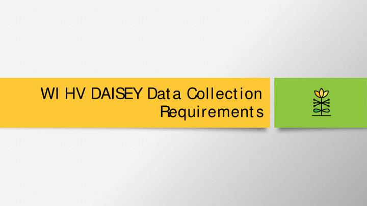 wi hv daisey data collection requirements overview