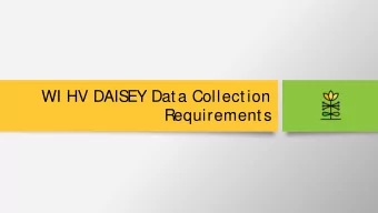 WI HV DAISEY Data Collection  Requirements  Overview    This webinar will provide you with