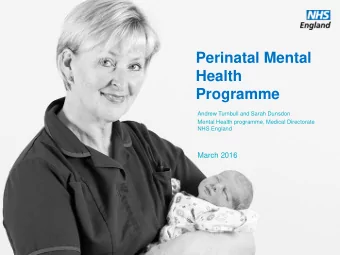 Programme  Andrew Turnbull and Sarah Dunsdon  Mental Health programme, Medical Directorate  NHS