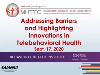 Innovations in  Telebehavioral Health  Sept. 17, 2020  Behavioral Health Institute (BHI)  Training,