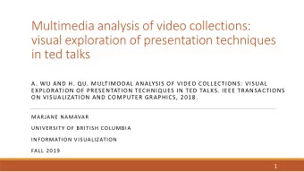 visual exploration of presentation techniques  in ted talks  A. WU AND H. QU. MULTIMODAL ANALYSIS