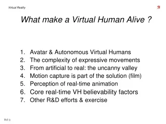 What make a Virtual Human Alive ?  1. Avatar &amp; Autonomous Virtual Humans  2. The complexity of