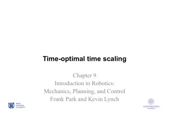 Time-optimal time scaling  Chapter 9  Introduction to Robotics:  Mechanics, Planning, and Control