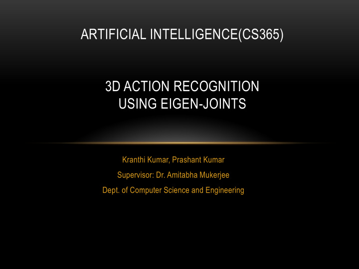 artificial intelligence cs365 3d action recognition using