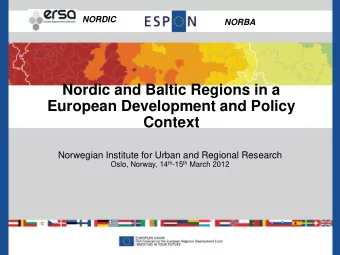 Nordic and Baltic Regions in a  European Development and Policy Context  Norwegian Institute for
