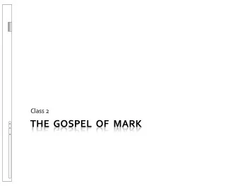 THE  GOSPEL  OF  MARK  Outline  What Is a Gospel?  The Lives of Mark  Academic