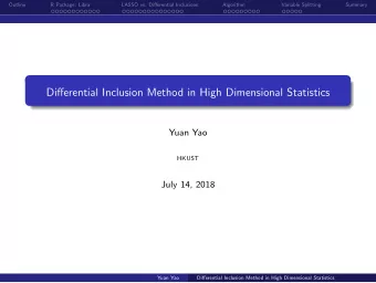 Differential Inclusion Method in High Dimensional Statistics  Yuan Yao  HKUST  July 14, 2018  Yuan