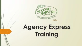 Agency Express  Training  1  MODULE 1  2  Learning the System  You will be doing all your shopping