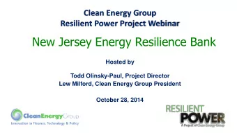 New Jersey Energy Resilience Bank  Hosted by  Todd Olinsky-Paul, Project Director  Lew Milford,