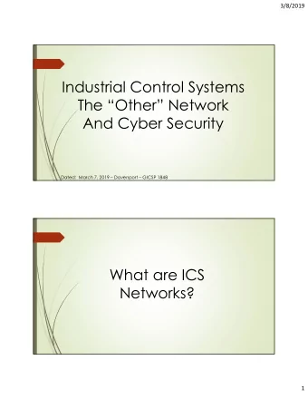 Industrial Control Systems  The Other Network  And Cyber Security  Dated:  March 7, 2019