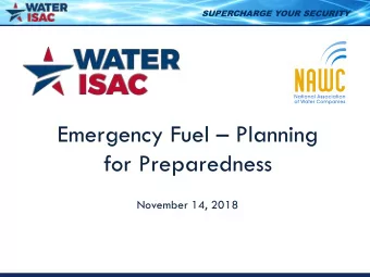 Emergency Fuel  Planning  for Preparedness  November 14, 2018  SUPERCHARGE YOUR SECURITY  About